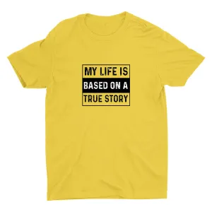 Based On A True Story Cotton Tee