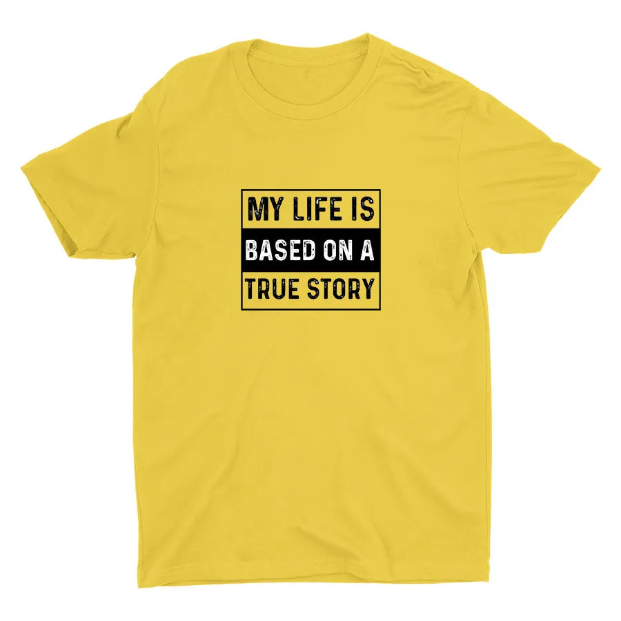 Based On A True Story Cotton Tee