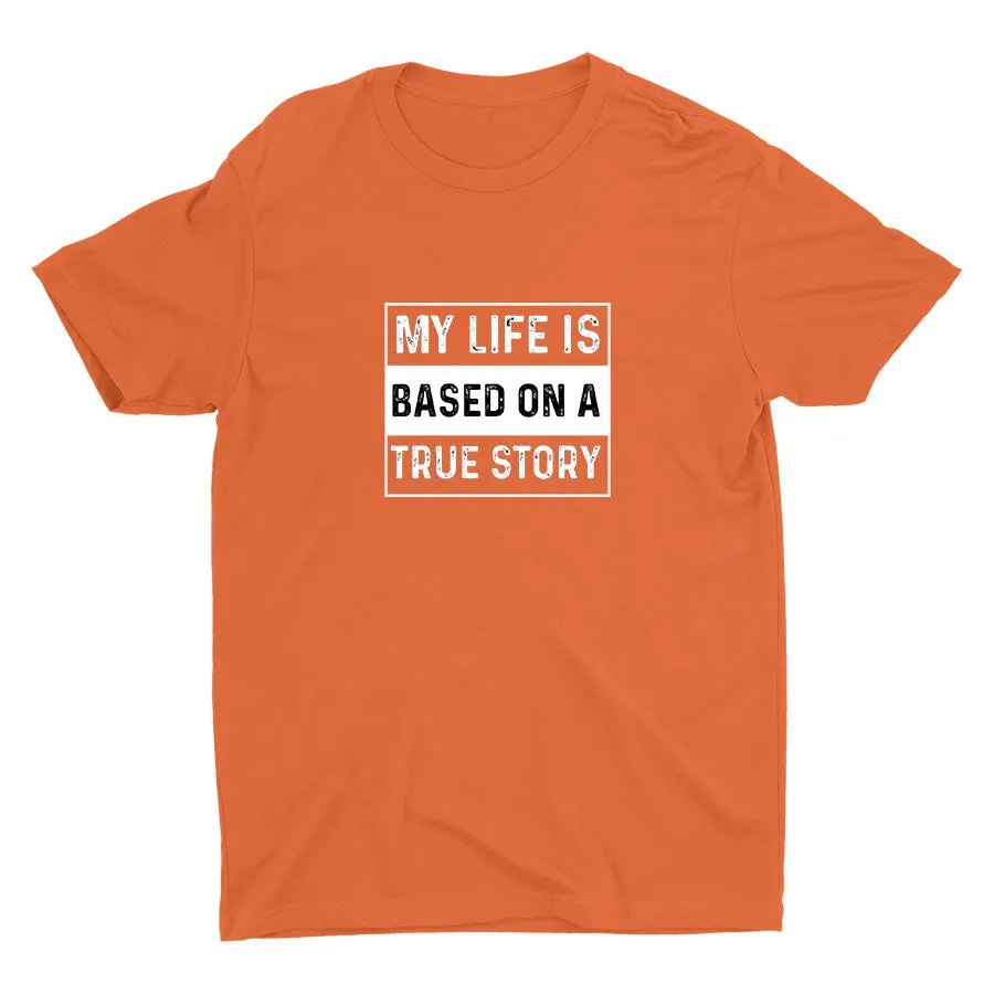 Based On A True Story Cotton Tee
