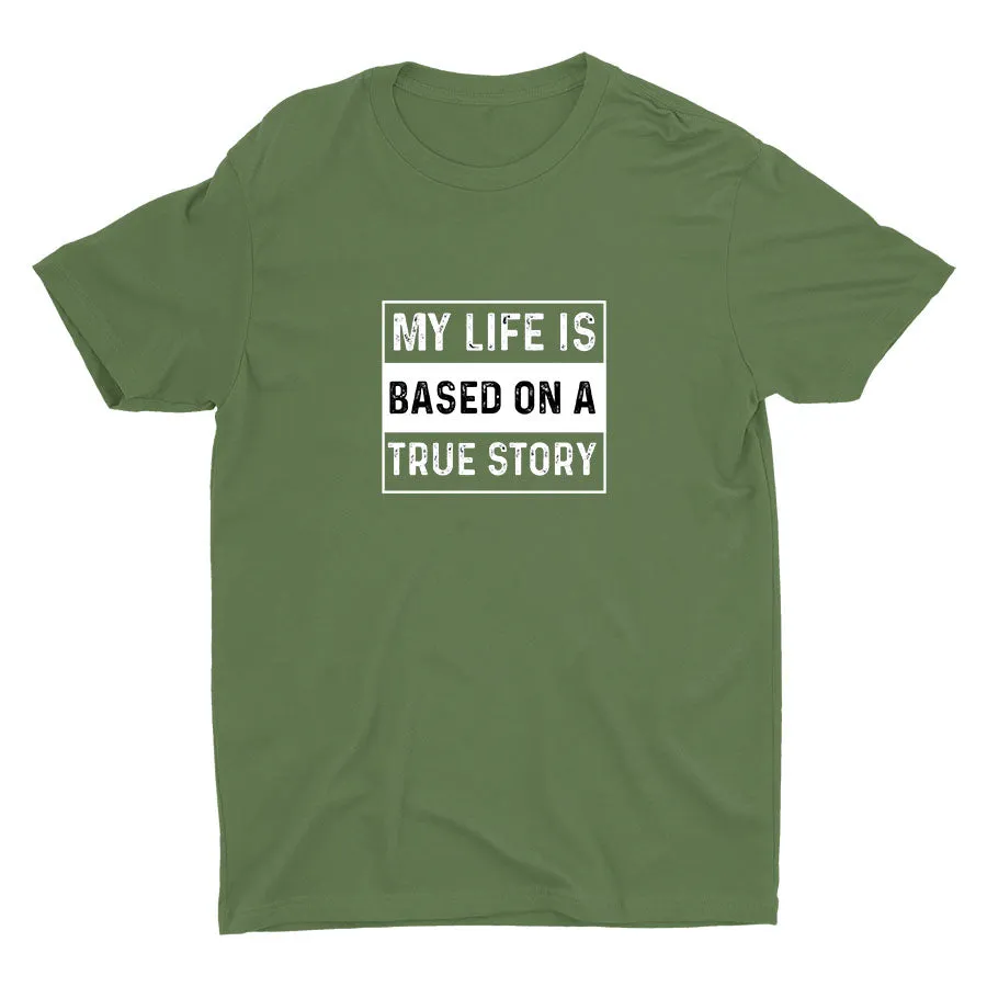 Based On A True Story Cotton Tee