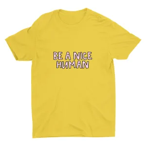 Be A Nice Human Cotton Tee