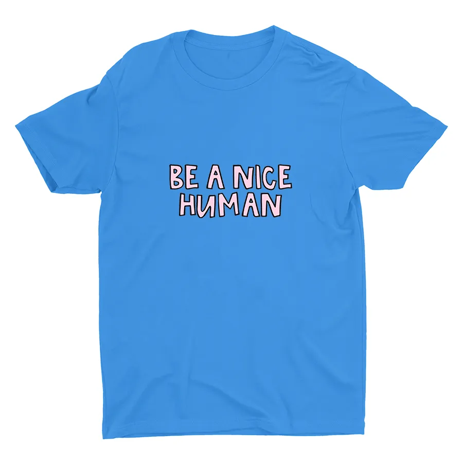 Be A Nice Human Cotton Tee