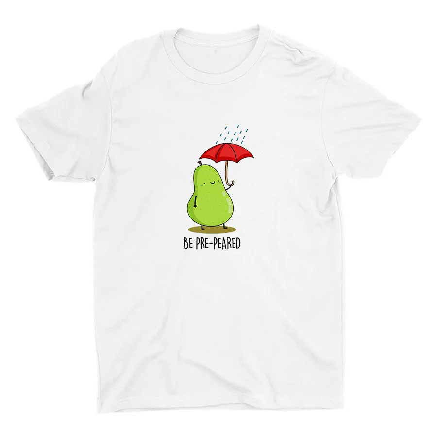 BE PRE-PEARED.. Cotton Tee