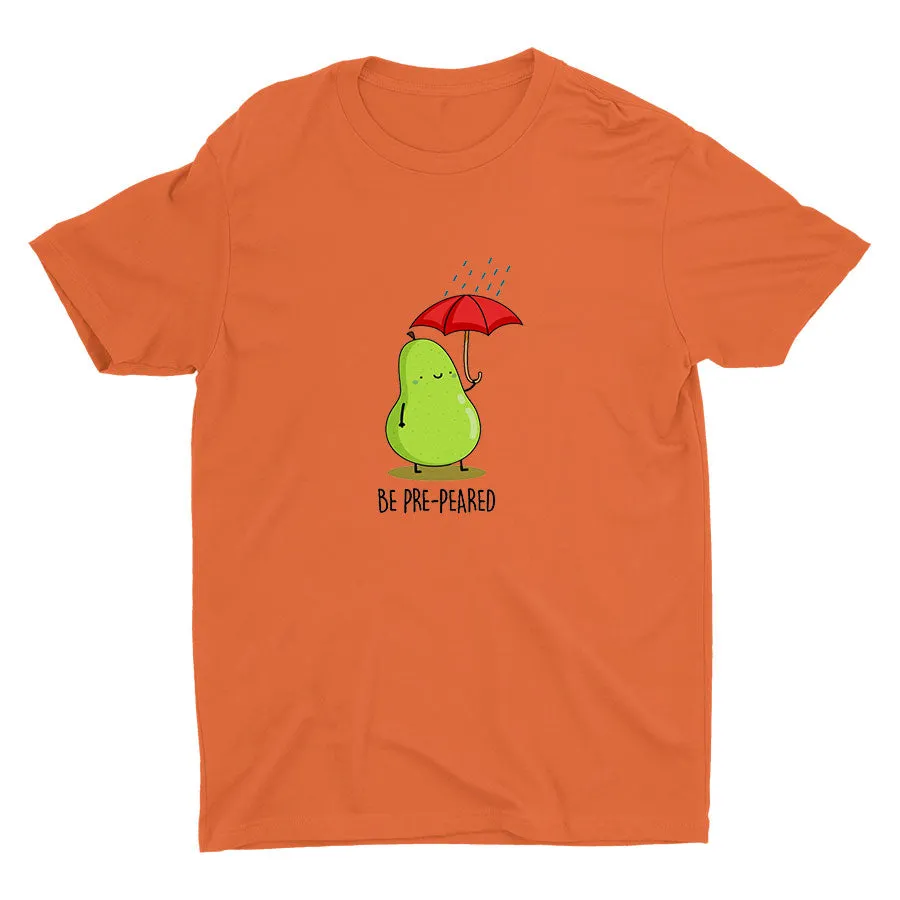 BE PRE-PEARED.. Cotton Tee