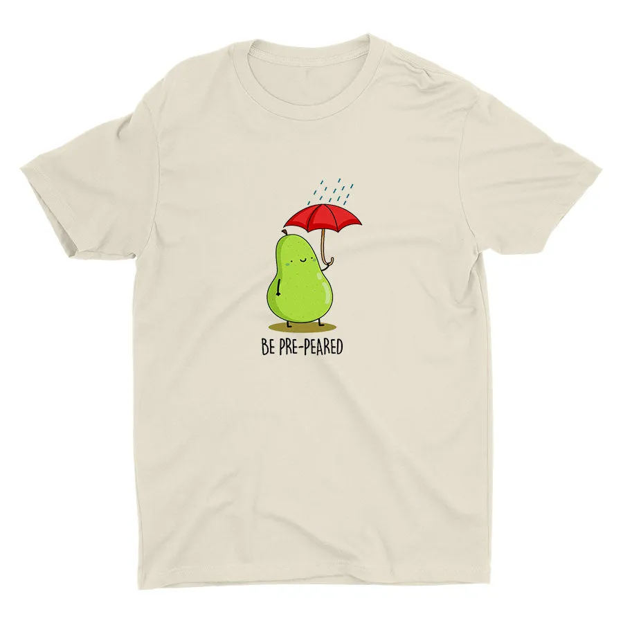 BE PRE-PEARED.. Cotton Tee