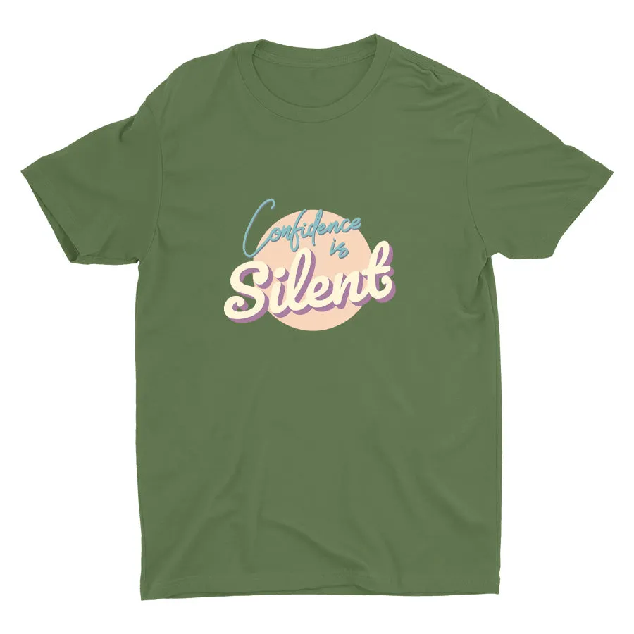 CONFIDENCE IS SILENT Cotton Tee