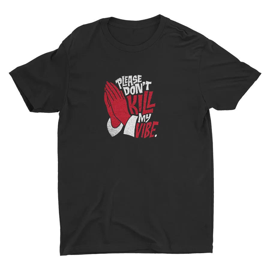 Don′t Kill My Vibe Cotton Tee