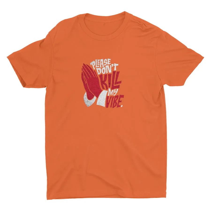 Don′t Kill My Vibe Cotton Tee
