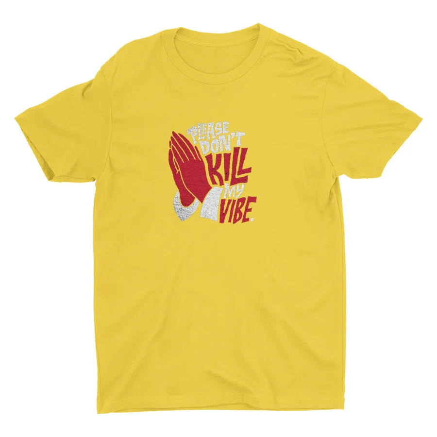 Don′t Kill My Vibe Cotton Tee