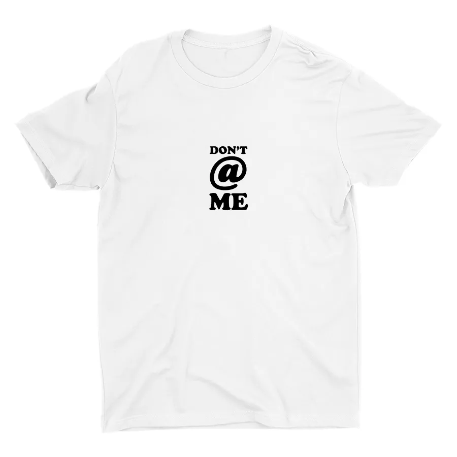 Don′t @ Me Cotton Tee