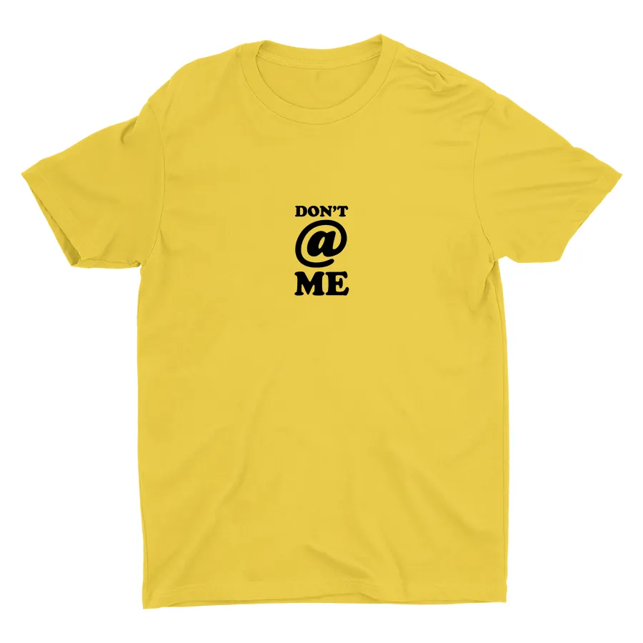 Don′t @ Me Cotton Tee