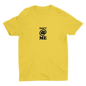 Don′t @ Me Cotton Tee