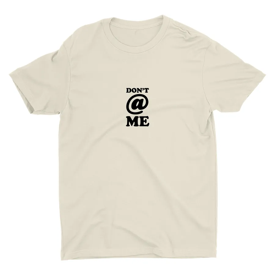 Don′t @ Me Cotton Tee