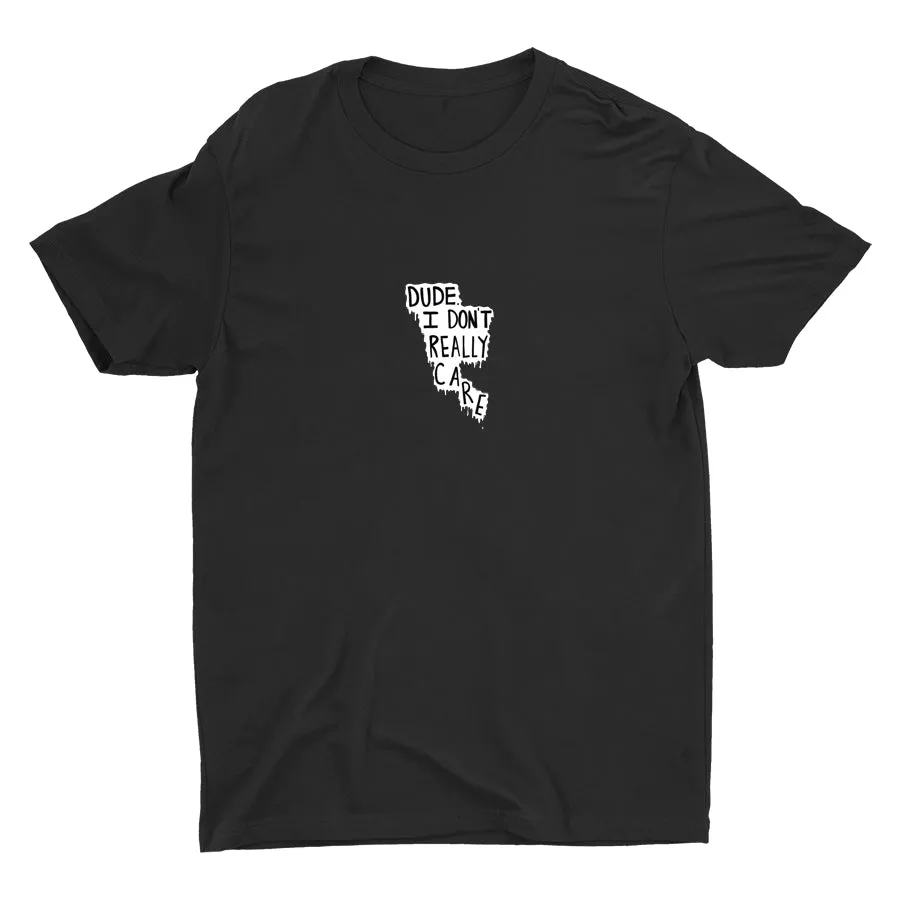 Dude I Don′t Really Care Cotton Tee