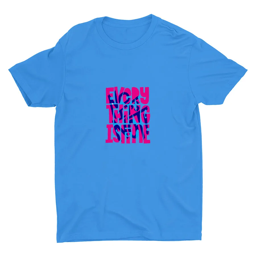 EVERYTHING IS FINE Cotton Tee