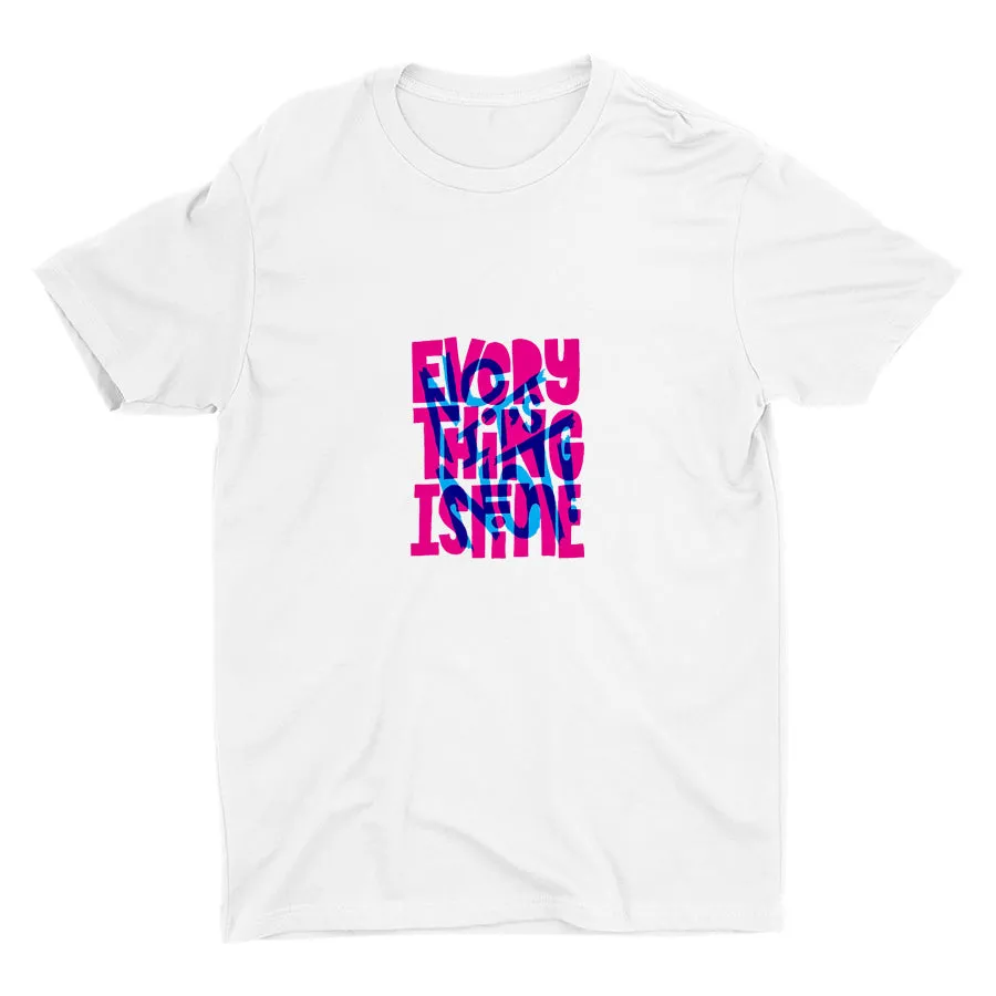 EVERYTHING IS FINE Cotton Tee