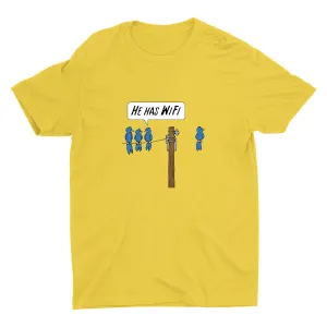 HE HAS WIFI  Cotton Tee