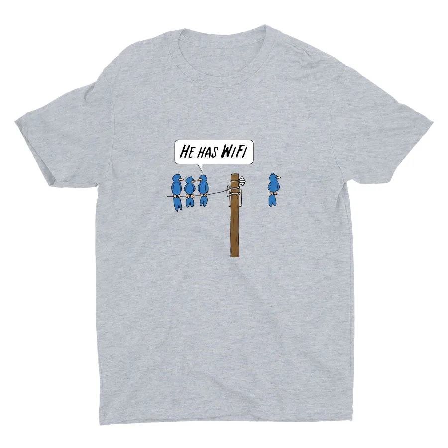 HE HAS WIFI  Cotton Tee