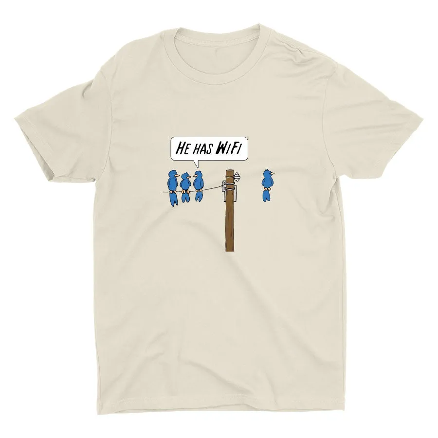 HE HAS WIFI  Cotton Tee