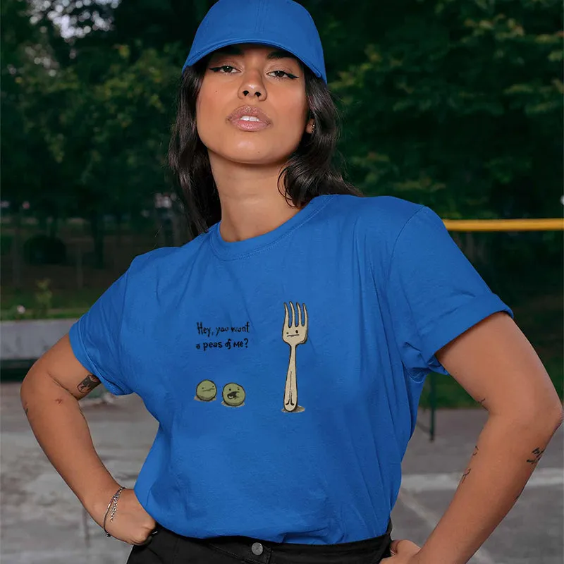 Hey You Want A Peas Of Me Cotton Tee