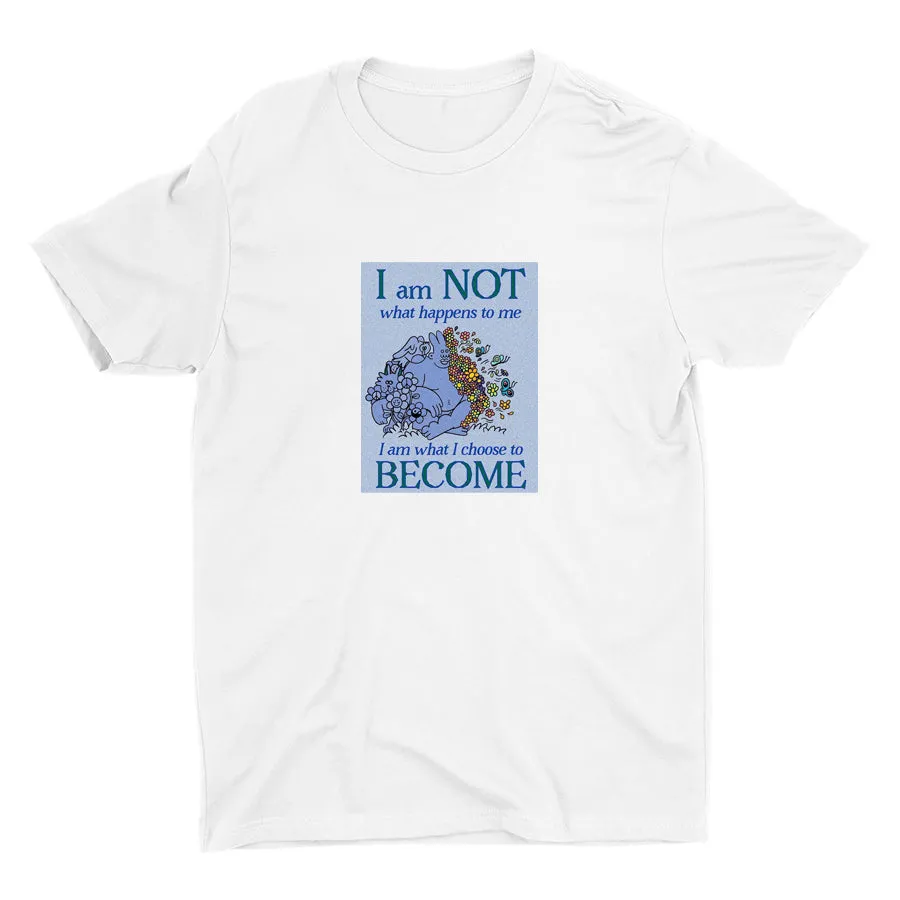 I AM WHAT I CHOOSE TO BECOME  Cotton Tee