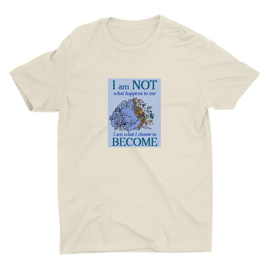 I AM WHAT I CHOOSE TO BECOME  Cotton Tee