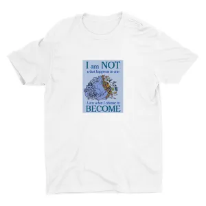 I AM WHAT I CHOOSE TO BECOME  Cotton Tee