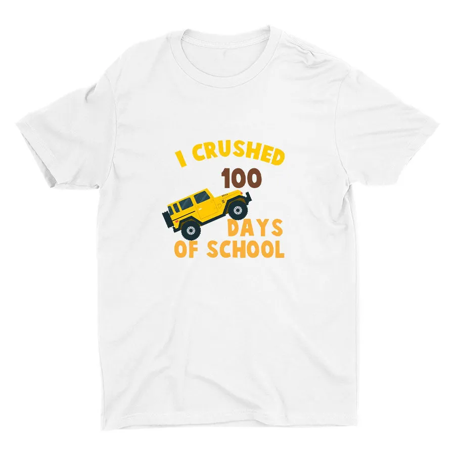I Crushed 100 Days Of School Printed T-shirt