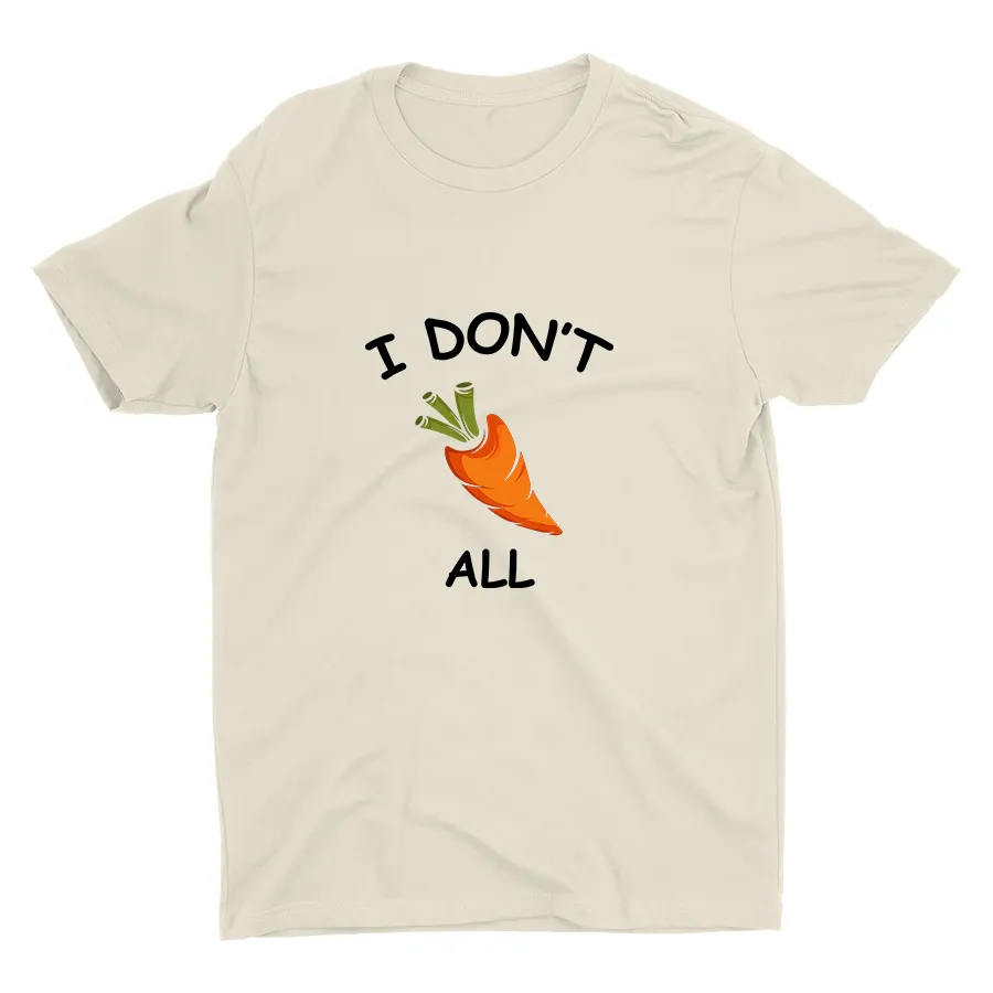 I Don′t  Carrot All Cotton Tee