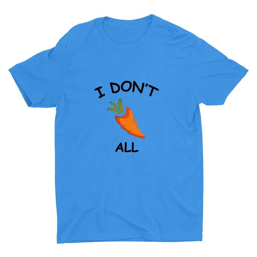 I Don′t  Carrot All Cotton Tee