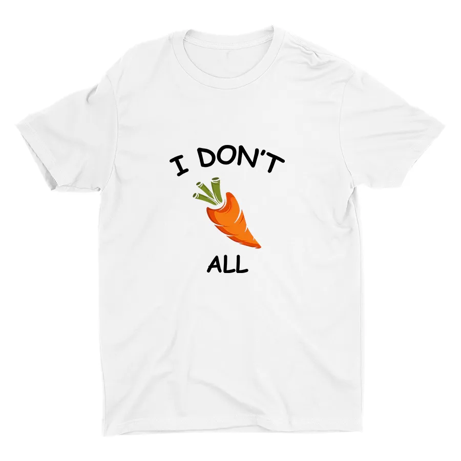 I Don′t  Carrot All Cotton Tee