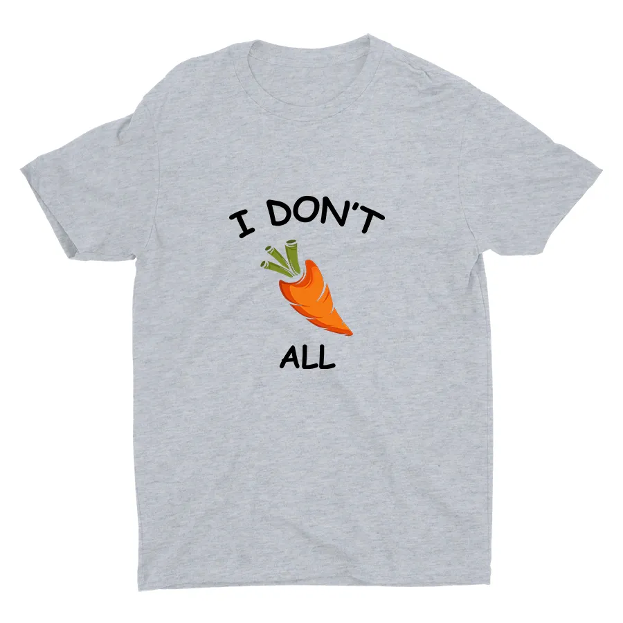 I Don′t  Carrot All Cotton Tee