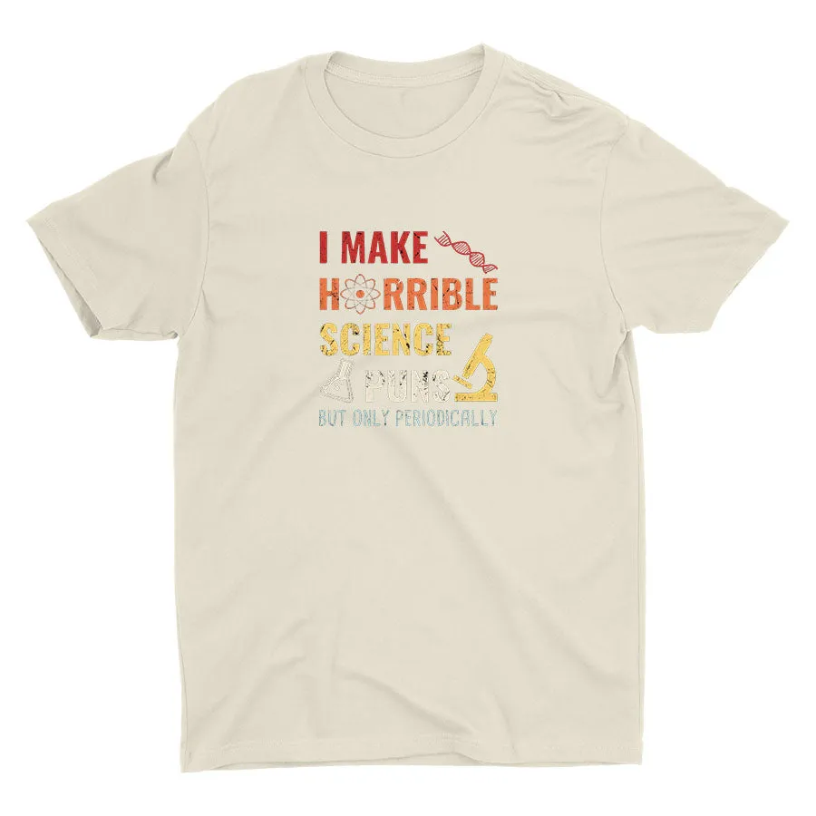 I Make Science Puns Cotton Tee