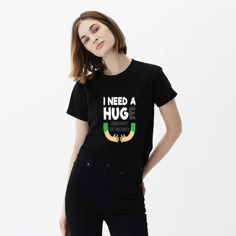 I Need A HUGe Cotton Tee