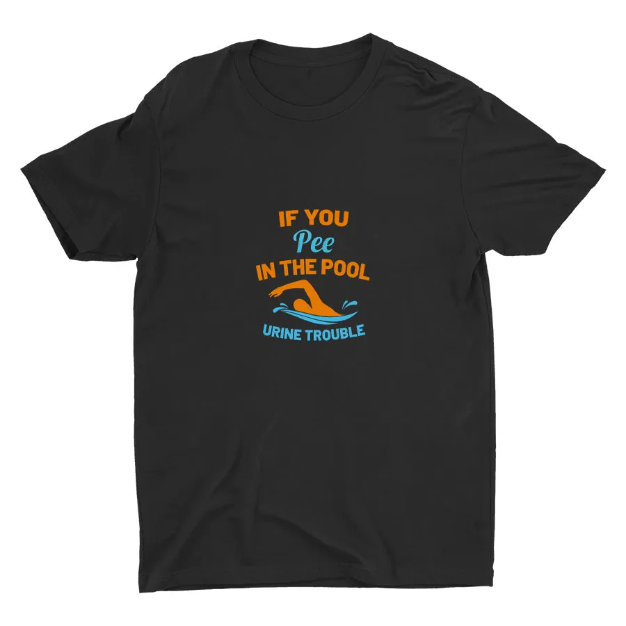 If You Pee In The Pool Cotton Tee