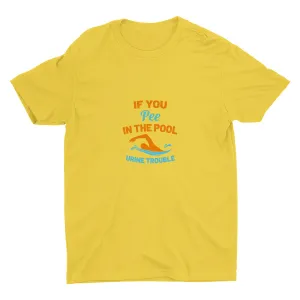 If You Pee In The Pool Cotton Tee