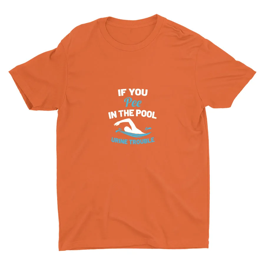 If You Pee In The Pool Cotton Tee