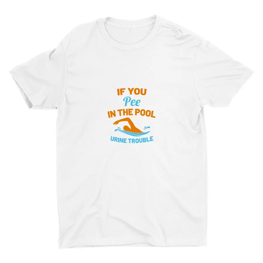 If You Pee In The Pool Cotton Tee
