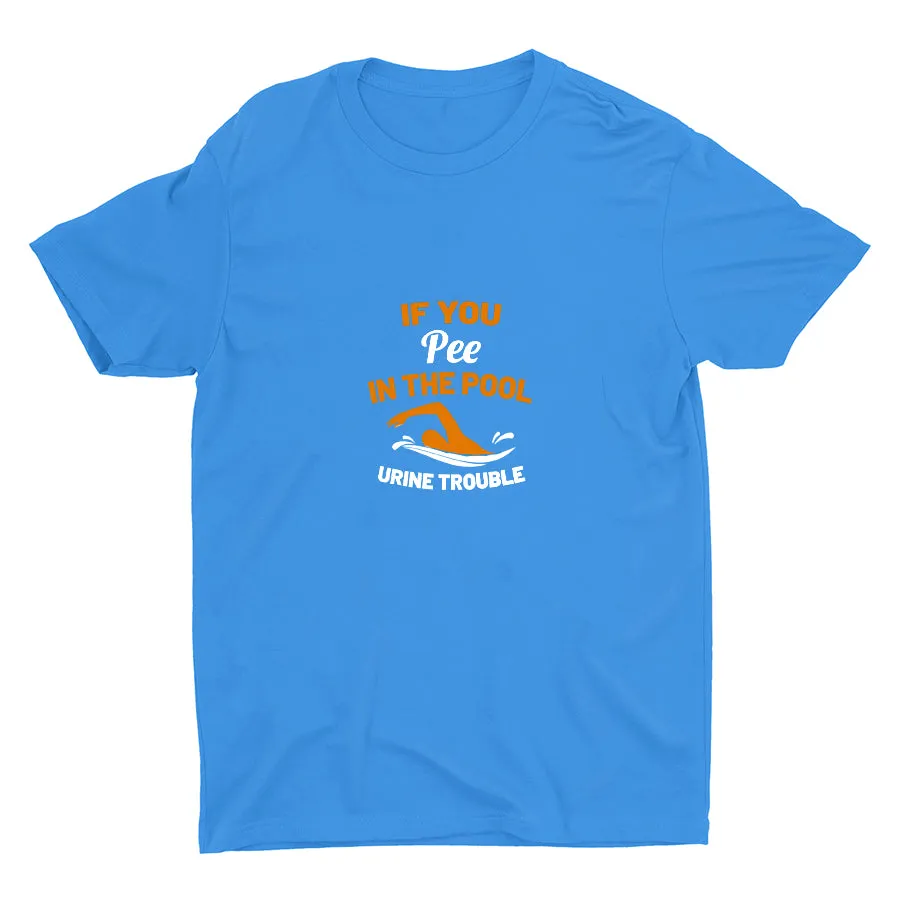 If You Pee In The Pool Cotton Tee