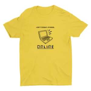 I′m Going Online Cotton Tee