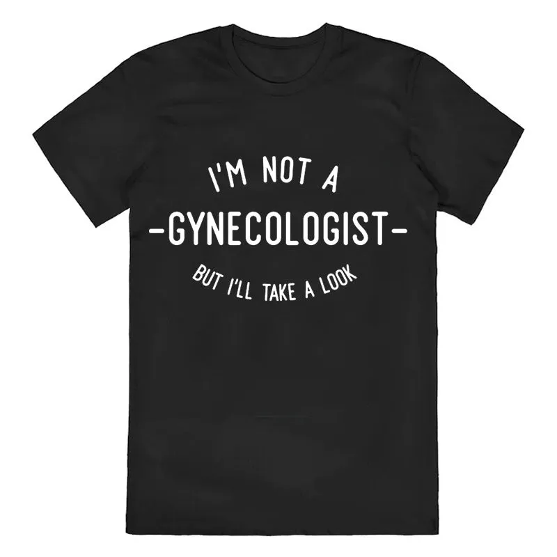 I'm Not A Gynecologist Cotton Tee