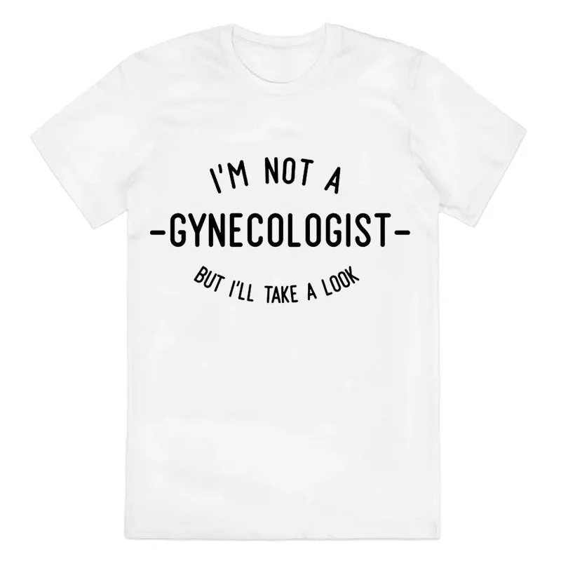 I'm Not A Gynecologist Cotton Tee