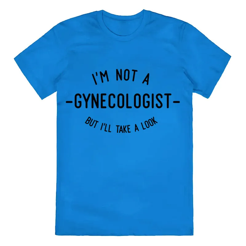I'm Not A Gynecologist Cotton Tee
