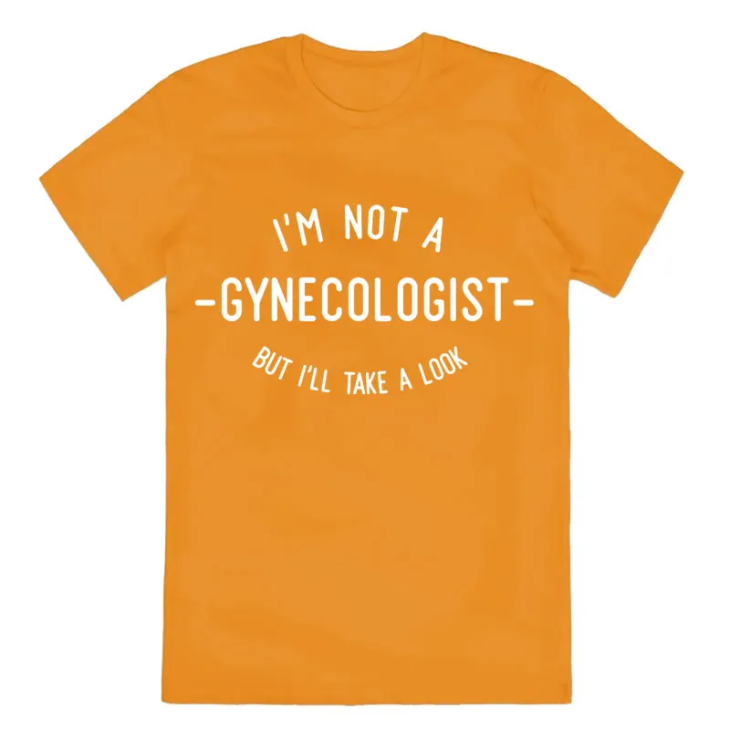 I'm Not A Gynecologist Cotton Tee
