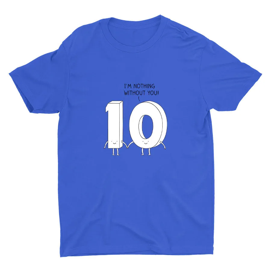 I′M NOTHING WITHOUT YOU Cotton Tee