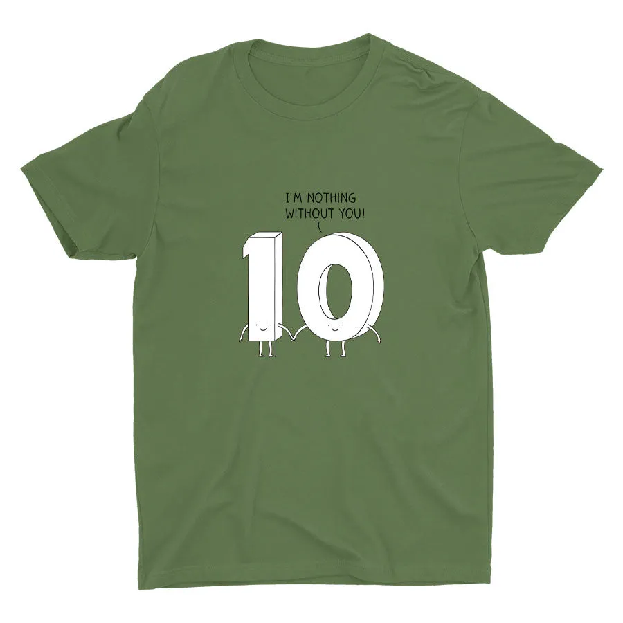 I′M NOTHING WITHOUT YOU Cotton Tee