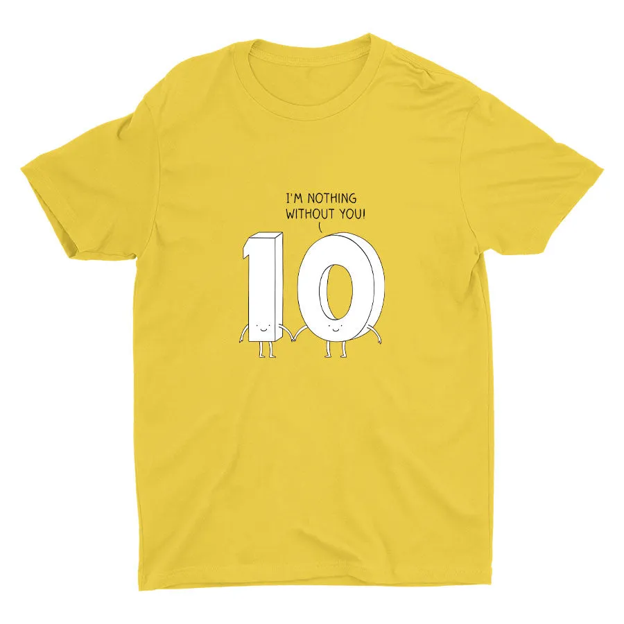 I′M NOTHING WITHOUT YOU Cotton Tee