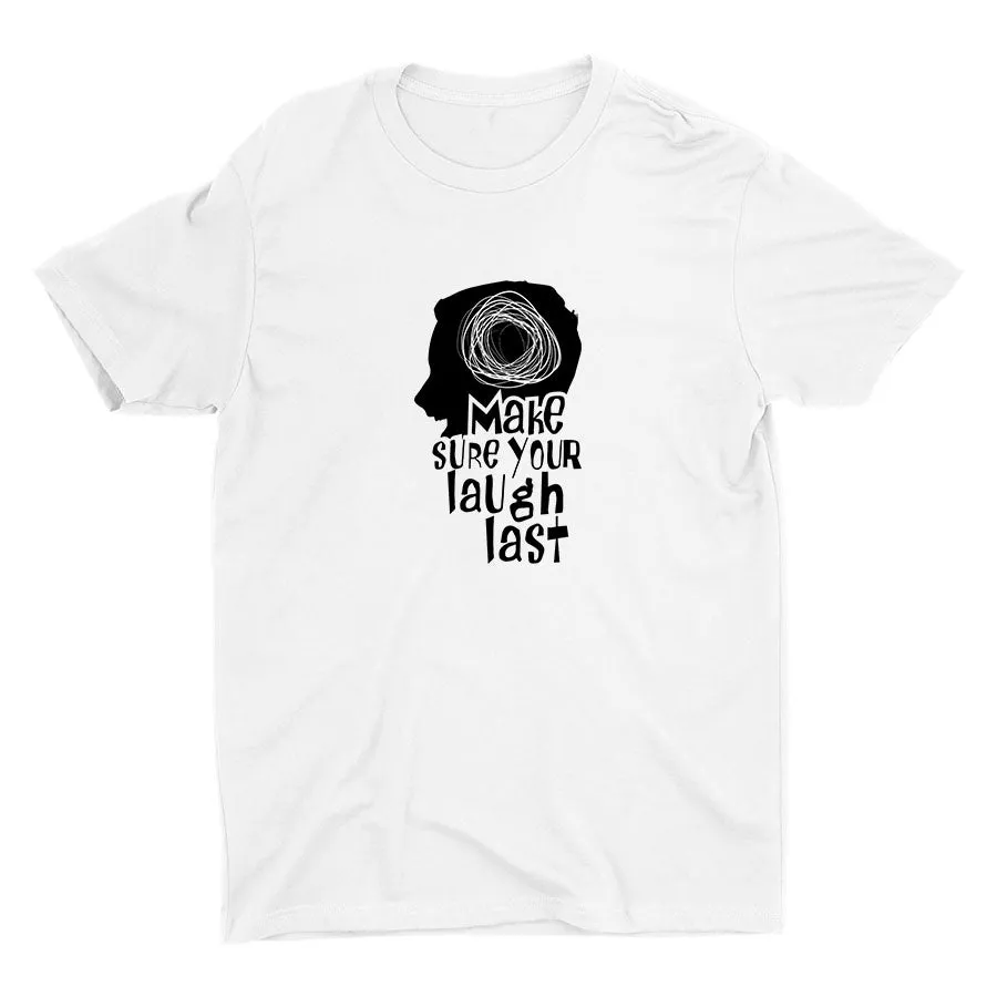 Make Sure Your Laugh Last Cotton Tee