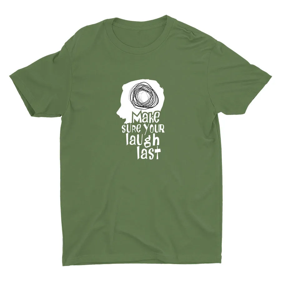 Make Sure Your Laugh Last Cotton Tee