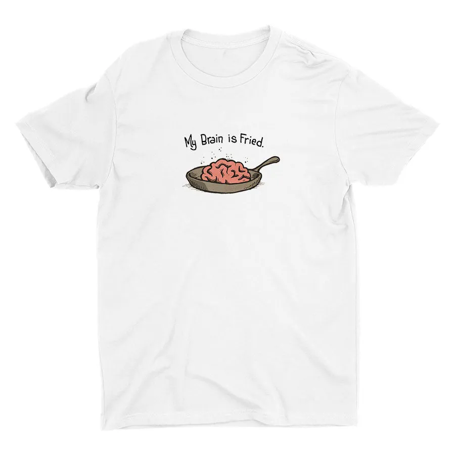 My Brain Is Fried Cotton Tee